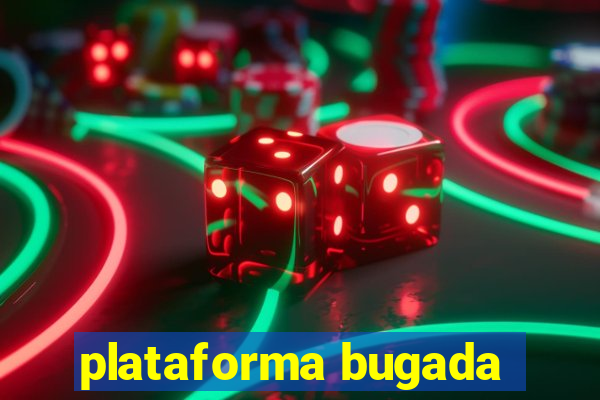 plataforma bugada